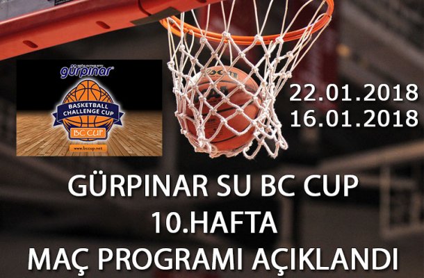 GÜRPINAR SU BC CUP 2018 10.HAFTA MAÇ PROGRAMI