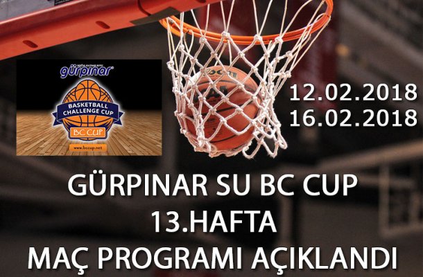 GÜRPINAR SU BC CUP 2018 13.HAFTA MAÇ PROGRAMI