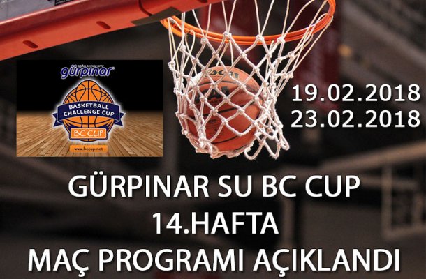 GÜRPINAR SU BC CUP 2018 14.HAFTA MAÇ PROGRAMI