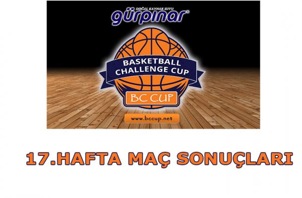 GÜRPINAR SU BC CUP 2018 17.HAFTA MAÇ SONUÇLARI