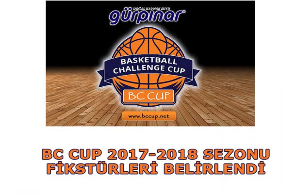 BC CUP 2017-2018 SEZONU FİKSTÜRLERİ BELİRLENDİ