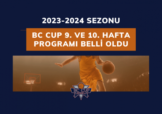 BC CUP 2023-2024 SEZONU 9. VE 10. HAFTA PROGRAMI BELLİ OLDU
