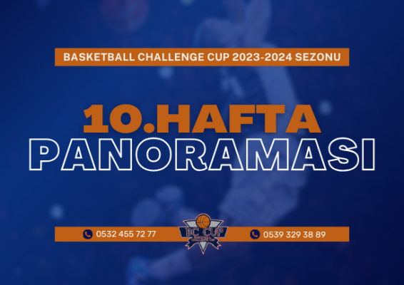 BC CUP 2023-2024 SEZONU 10. HAFTA PANORAMASI