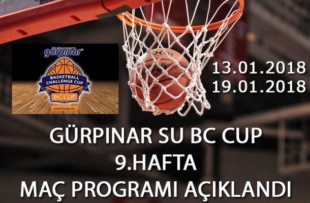 GÜRPINAR SU BC CUP 2018 9.HAFTA MAÇ PROGRAMI