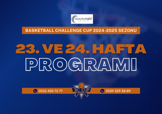 BC CUP 2024-2025 SEZONU 23. VE 24. HAFTA PROGRAMI BELLİ OLDU