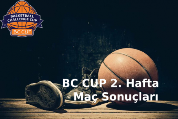 BC CUP 2. HAFTA MAÇ SONUÇLARI